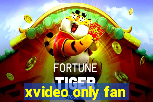 xvideo only fan